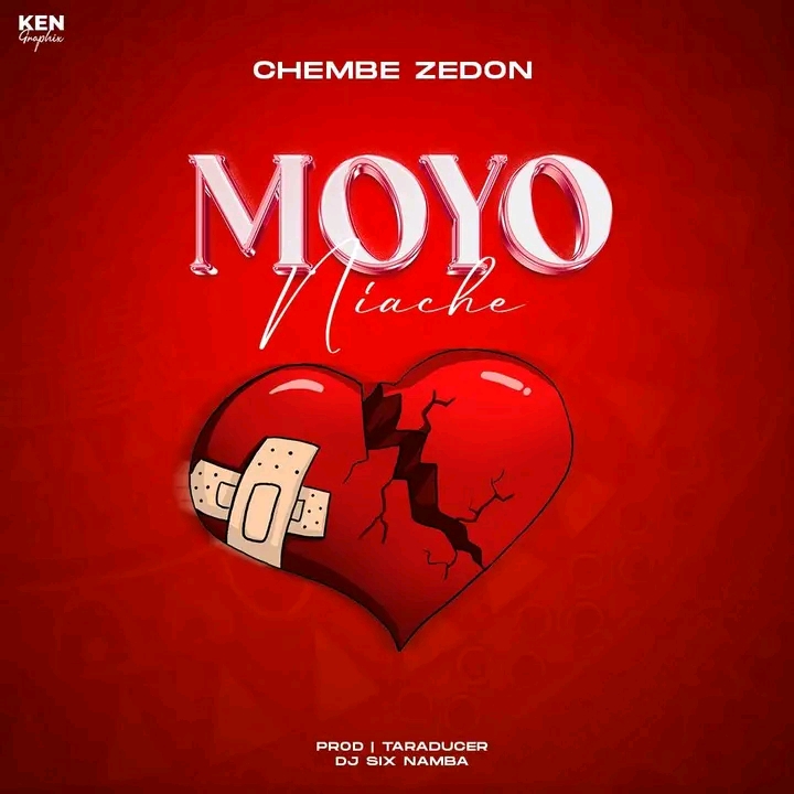 AUDIO | Chembe Ze Don – Moyo Niache | Download – ZILLAMEDIATZ